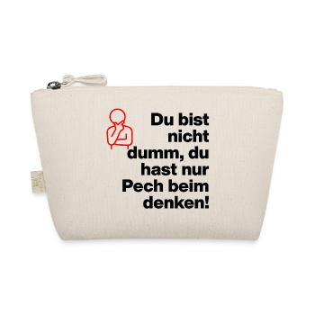 TU N’ES PAS STUPIDE, TU AS JUSTE DE LA MALCHANCE DE PENSER ! - Trousse biologique - nature - Devant