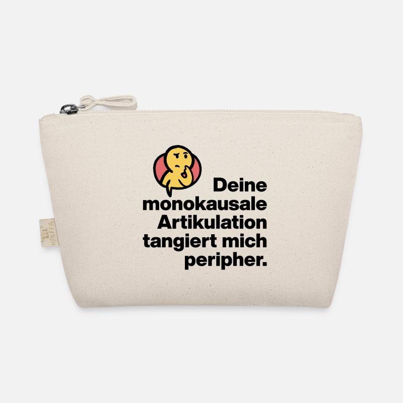 YOUR MONOCAUSAL ARTICULATION, STUPID SARCASM Organic Pouch