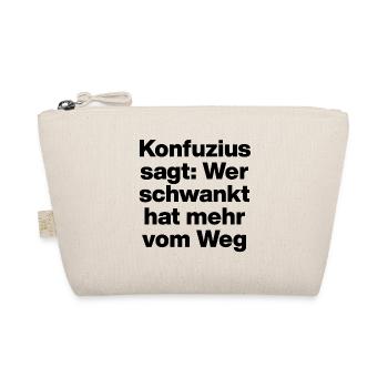 KONFUZIUS SAGT: WER SCHWANKT, HAT MEHR VOM WEG. - Bio-Täschchen - Natur - Vorne