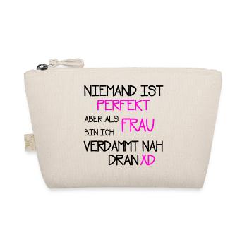 Niemand ist perfekt als Frau verdammt nah dran - Bio-Täschchen - Natur - Vorne