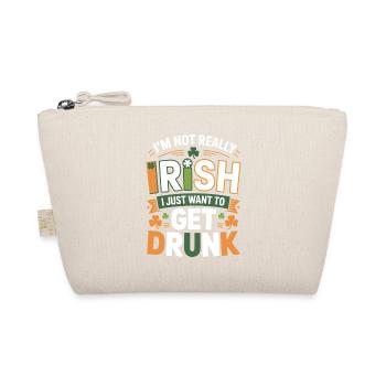 Not Really Irish Just Get Drunk - Organic Pouch - nature - Front