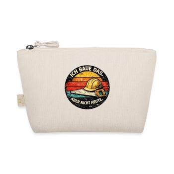 I'm building this, but not today - Organic Pouch - nature - Front