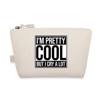 Je suis plutôt cool mais je pleure beaucoup, drôle, émotionnel - Trousse biologique - nature - Devant