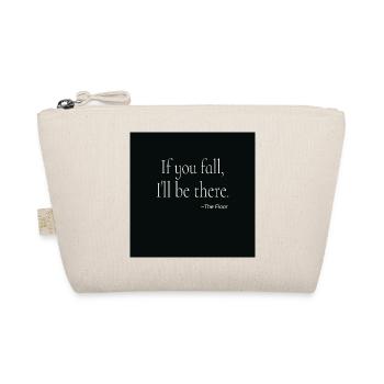 If You Fall Typography Poster Design - Organic Pouch - nature - Front