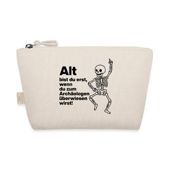 YOU ARE ONLY OLD, ARCHAEOLOGIST. PENSIONERS. FUNNY FUN - Organic Pouch - nature - Front