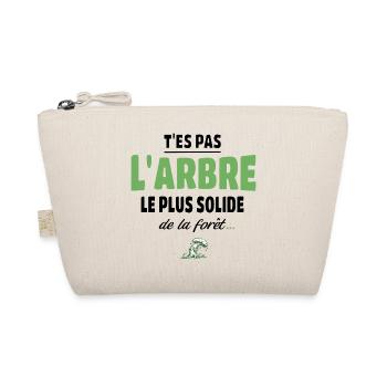 T’es pas l’arbre le plus solide de la forêt, vanne - Trousse biologique - nature - Devant