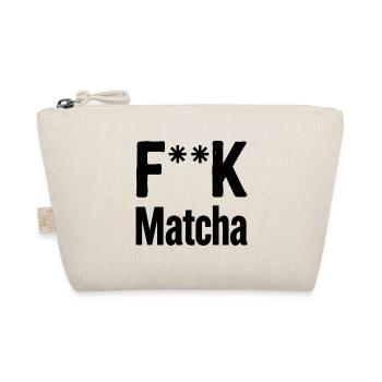 F**K Matcha Attitude - Organic Pouch - nature - Front