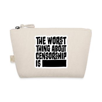 The Worst Thing About Censorship Is Funny Irony - Organic Pouch - nature - Front