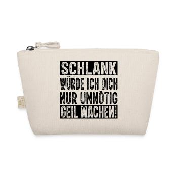 Schlank würde ich dich nur unnötig geil machen - Bio-Täschchen - Natur - Vorne