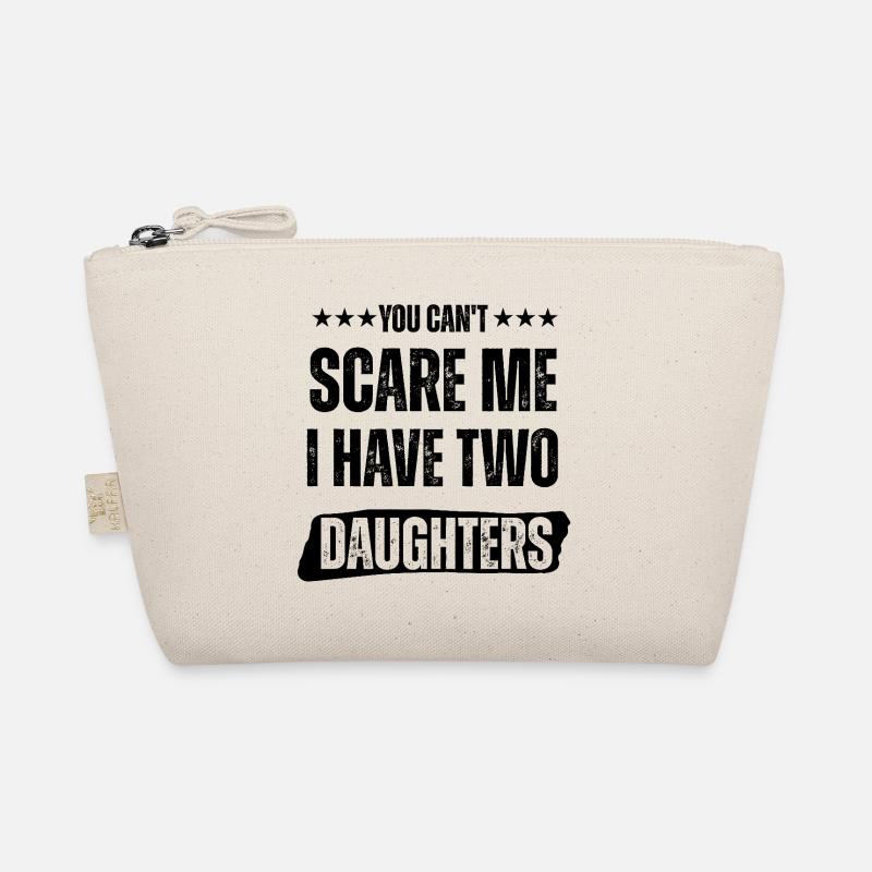 You Can't Scare Me, I Have two Daughters Organic Pouch
