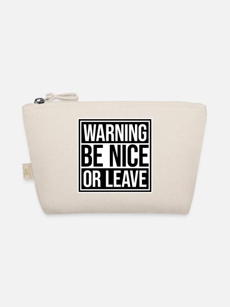 Be Nice Or Leave Funny Statement Attitude Saying - Organic Pouch - nature - Front