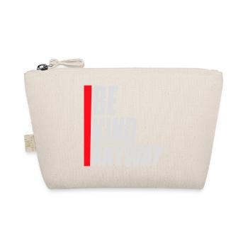 Be Kind Anyway Friendliness Statement Saying - Organic Pouch - nature - Front