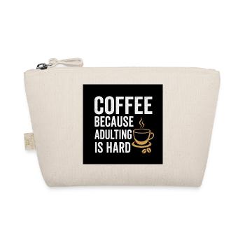 Coffee Because Adulting Is Hard - Organic Pouch - nature - Front