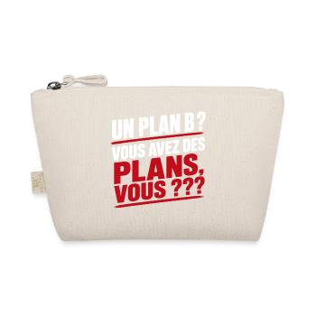 Un Plan B Vous Avez Des Plans, Vous Humour Meme - Trousse biologique - nature - Devant