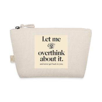 Funny Corporate Overthinking T-Shirt - Let Me Over - Organic Pouch - nature - Front