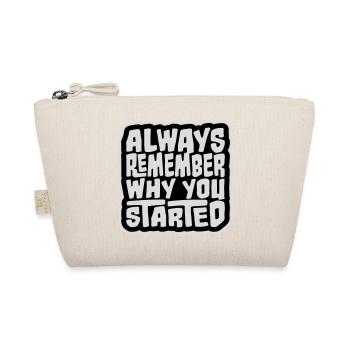 Always Remember Why You Started Motivation Spruch - Bio-Täschchen - Natur - Vorne