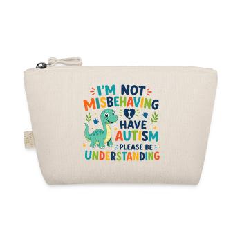 I don't misbehave, I have autism - Organic Pouch - nature - Front