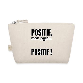Positif, mon pote… Positif! - Trousse biologique - nature - Devant