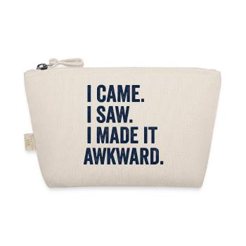 I Came. I Saw. I Made It Awkward - Organic Pouch - nature - Front