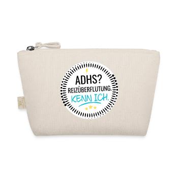 ADHS? Reizüberflutung. Kenn ich. - Bio-Täschchen - Natur - Vorne