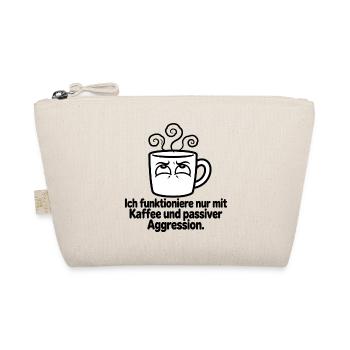 Kaffee und passive Aggression - Bio-Täschchen - Natur - Vorne