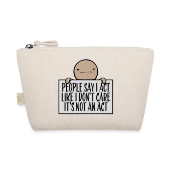 Act like I don't care It's not an act Spruch Logo - Bio-Täschchen - Natur - Vorne