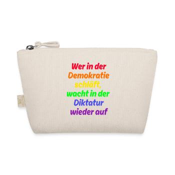 WER IN D. DEMOKRATIE SCHLÄFT WACHT IN DIKTATUR AUF - Bio-Täschchen - Natur - Vorne