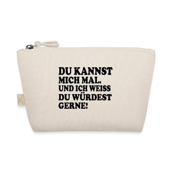 du kannst mich mal und ich weiss du würdest gerne - Bio-Täschchen - Natur - Vorne