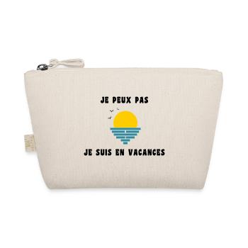 JE PEUX PAS JE SUIS EN VACANCES. VIVE LES VACANCES - Trousse biologique - nature - Devant