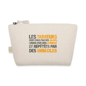 Les rumeurs sont crées par des jaloux - Trousse biologique - nature - Devant