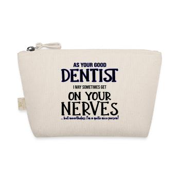 Dentist Dentist Dentist Nerves Gift - Organic Pouch - nature - Front