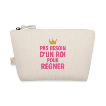 You Don't Need a King to Rule - Humor Feminism - Organic Pouch - nature - Front