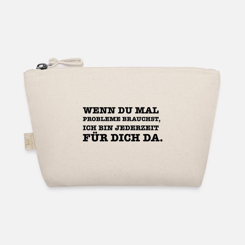 Lustiger Spruch Wenn du mal ein Problem brauchst Bio-Täschchen