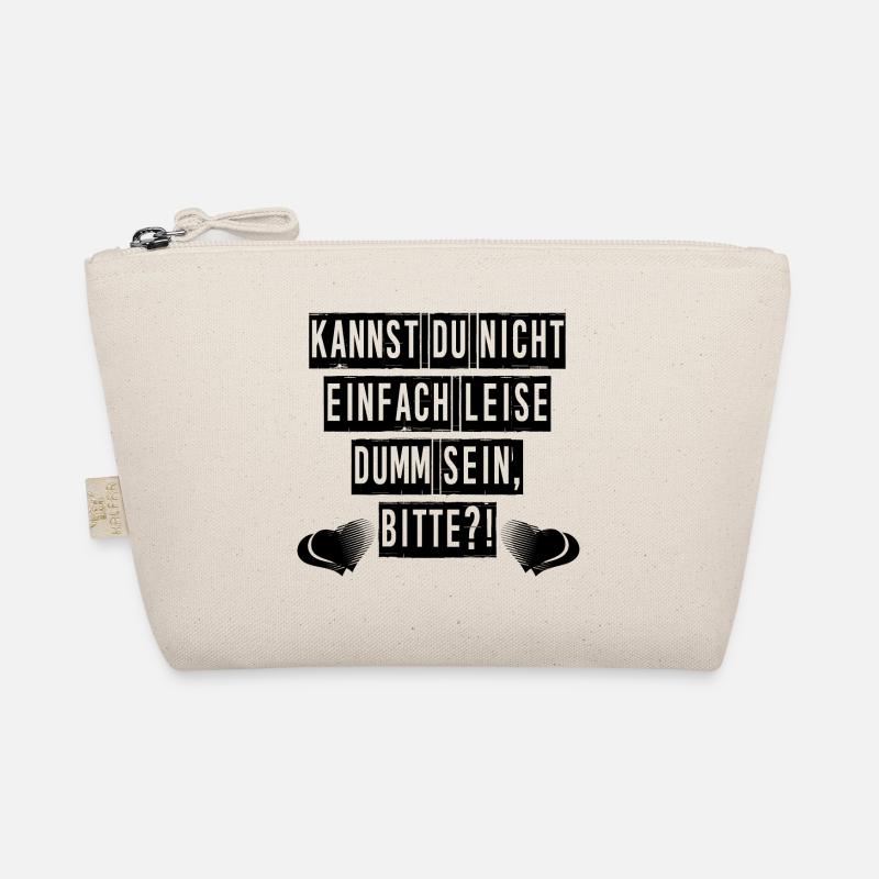Kannst du nicht einfach leise dumm sein, bitte?! - Bio-Täschchen - Natur