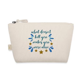 what doesn't kill you - blue - Bio-Täschchen - Natur - Vorne