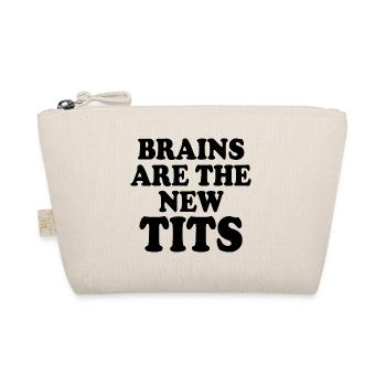 brains are the new tits - Trousse biologique - nature - Devant