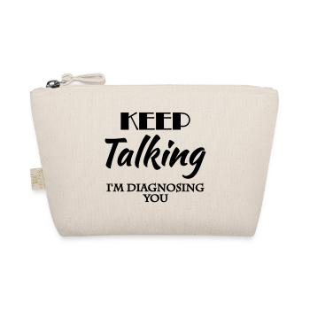 Keep talking - I'm diagnosing you - Organic Pouch - nature - Front