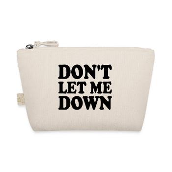 Don't let me down - Organic Pouch - nature - Front