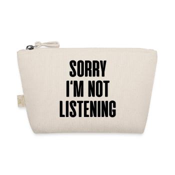 Sorry Im not Listening - Bio-Täschchen - Natur - Vorne