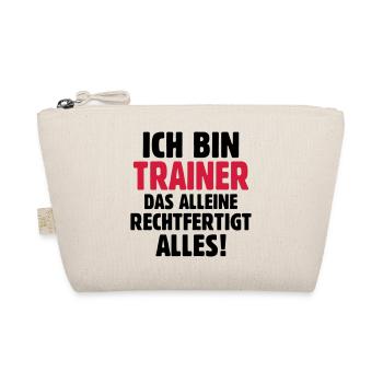 Ich bin Trainer das rechtfertigt alles - Fußball - Bio-Täschchen - Natur - Vorne