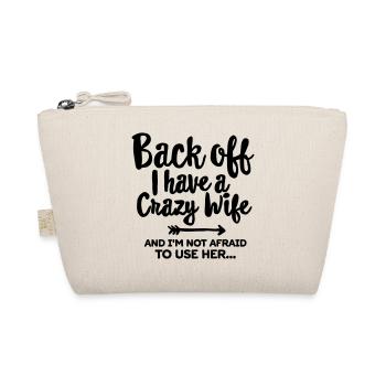 Back off I have a crazy wife and I'm not afraid... - Trousse biologique - nature - Devant