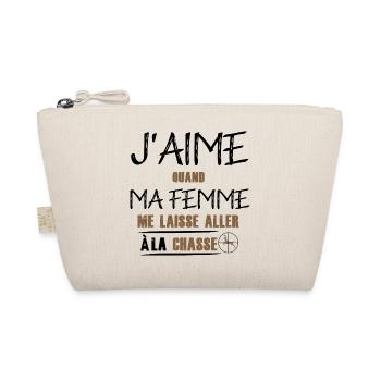 j'aime quand ma femme me laisse aller a la chasse - Trousse biologique - nature - Devant