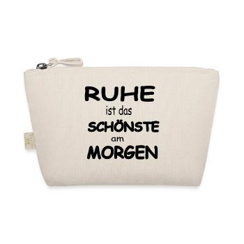 Ruhe ist das schönste am Morgen - Bio-Täschchen - Natur - Vorne