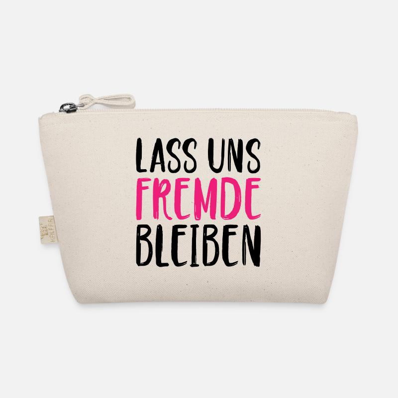 Lass uns Fremde bleiben Bio-Täschchen