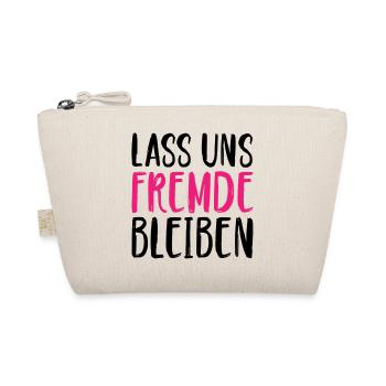 Lass uns Fremde bleiben - Bio-Täschchen - Natur - Vorne