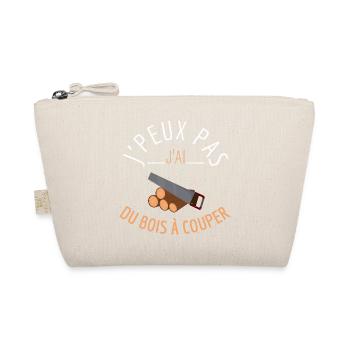J’peux pas j’ai du bois à couper - Trousse biologique - nature - Devant