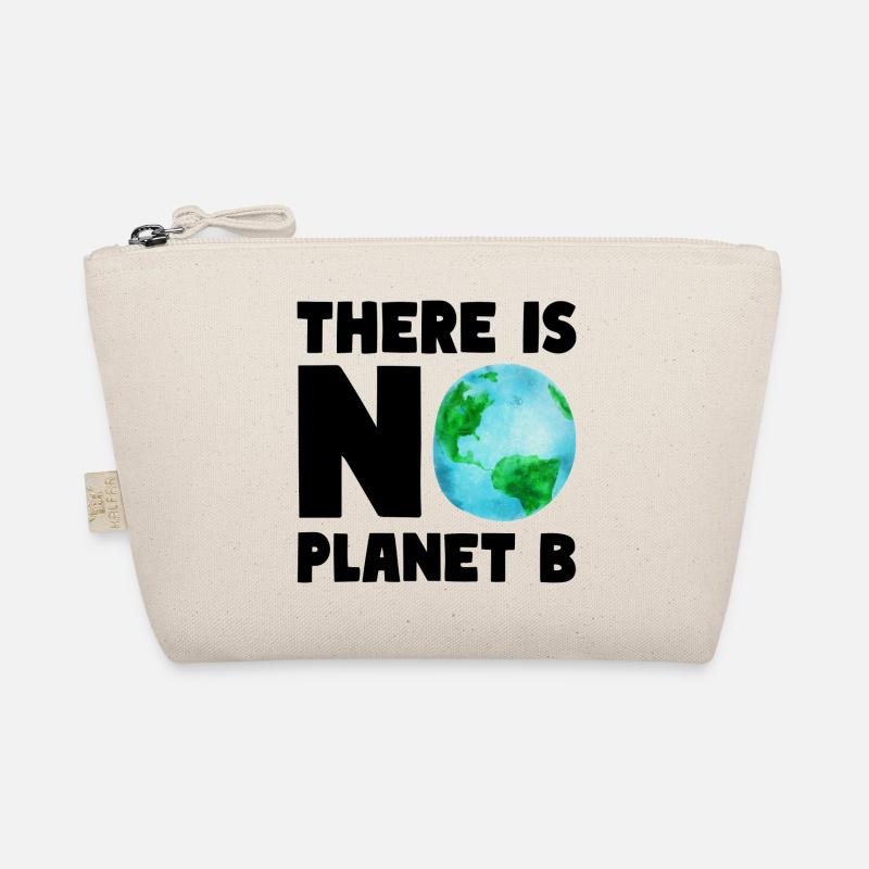 THERE IS NO PLANET B Environment Nature Climate Organic Pouch