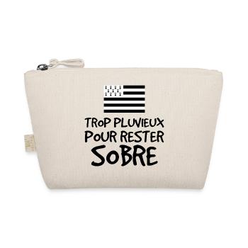 Trop Pluvieux Pour Rester Sobre - Humour Breton - Trousse biologique - nature - Devant