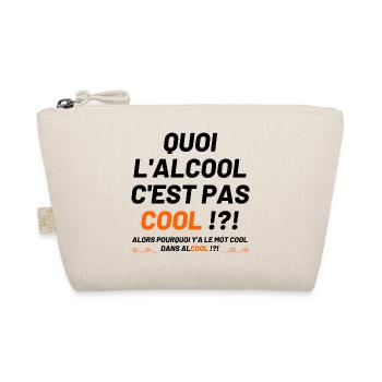 Quoi l'alcool c'est pas cool ? - Trousse biologique - nature - Devant