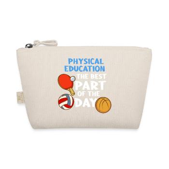 Physical Education The Best Part Of The Day - Bio-Täschchen - Natur - Vorne